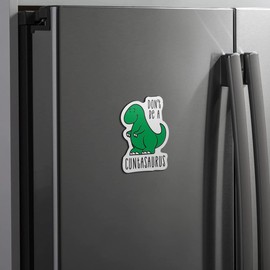 Don't Be A Cuntasaurus Magnet for Refrigerator Locker Toolbox Car White Board Ammo Can - 5 Inches at Largest Point - KCM3054