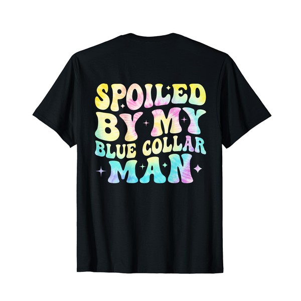 spoiled by my blue collar man groovy tie dye (