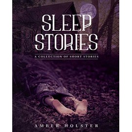 Sleep Stories: A Collection of Short Stories