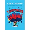 Y entonces, ¡boom! / And Then, Boom! (Spanish Edition)