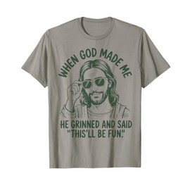 Funny Jesus When God Made Me He Grinned Said Christian Men's T-Shirt