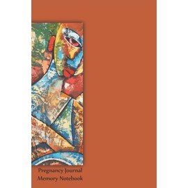 Pregnancy Journal Memory Notebook: Perfect Journal for note your Pregnancy Memories