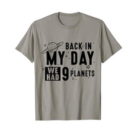 Back In My Day There Were 9 Planets Never Forget Pluto T-Shirt