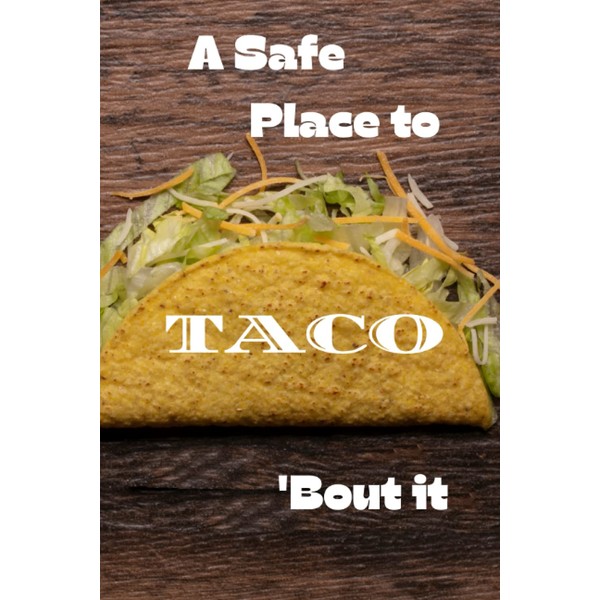A Safe Place to TACO 'Bout it Notebook