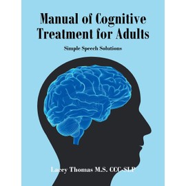 Manual of Cognitive Treatment for Adults: Simple Speech Solutions