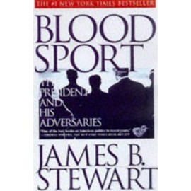 BLOOD SPORT: The President and His Adversaries