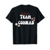 Team Conrad I Love Conrad I Heart Conrad T-Shirt