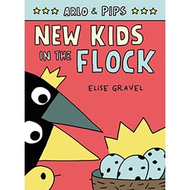 Arlo & Pips #3: New Kids in the Flock