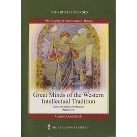 The Teaching Company: Great Minds of the Western Intellectual Tradition, Parts 1-7