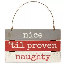Kathy Primatives by Kathy Nice 'til Proven Naughty Ornament, Wooden Sign Decoration
