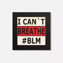 Unbranded Black Lives Matter I Cant Breathe 4'' X 4'' Square Wooden Coaster