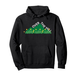 Over the Hill T-Shirt – Funny Birthday or Retirement Senior Pullover Hoodie