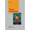 Visual Computing: The Integration of Computer Graphics, Visual Perception and