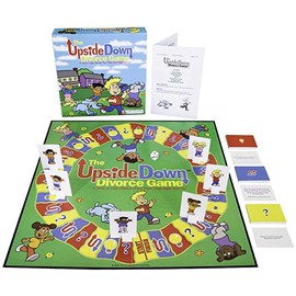 The Upside Down Divorce Game: A Game to Help Children Turn Their Lives Right Side Up