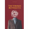 The Strokes Between Us