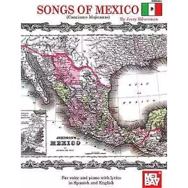Mel Bay Songs of Mexico - Canciones MejicanasFor voice and piano with lyrics in Spani...
