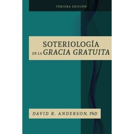 La Soteriologia De La Gracia Gratuita