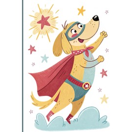 Super Pup Notebook – Fun Superhero Dog Journal for Kids (6x9 Soft Cover): Colorful and Fun Writing Notebook for Boys and Girls Ages 7–12 | Superhero ... Back to School, Homework, or Daily Journaling