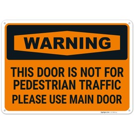 Warning This Door is Not for Pedestrian Traffic Please Use Main Door Sign, 10x14 Inches, Rust Free .040 Aluminum, Fade Resistant, Made in USA