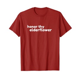 Honor Thy Elderflower - Native Plant and Gardening T-Shirt