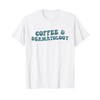 Dermatology And Coffee Dermatologist Dermatology T-Shirt