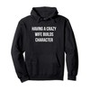 Having A Crazy Wife Builds Character - Pullover Hoodie