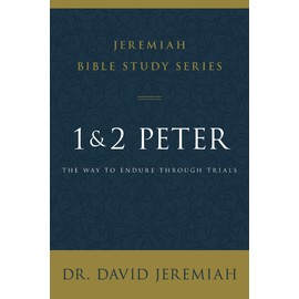 1 and 2 Peter: The Way to Endure Through Trials