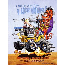 I Must Be Crazy I Like Willys Rat Fink by Big Daddy Ed Roth Metal Sign