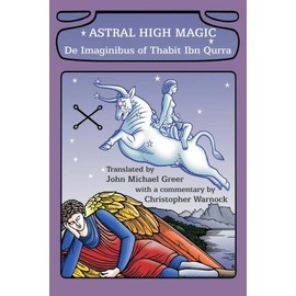 Astral High Magic: De Imaginibus of Thabit Ibn Qurra