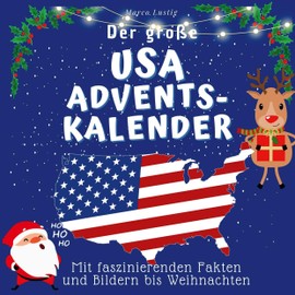 Der grosse USA-Adventskalender: Mit faszinierenden Fakten und Bildern bis Weihnachten