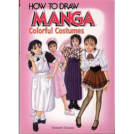 How To Draw Manga Volume 14: Colorful Costumes