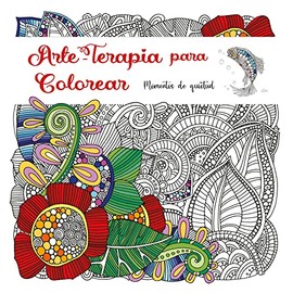 Arte-Terapia para Colorear: Momentos de Quietud