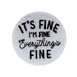 ROCKAPATCH It's Fine I'm Fine Everything is Fine Embroidered Iron On Patch Funny
