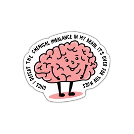 (3 Pcs) Once I Defeat The Chemical Imbalance 3x3 - It's Over for You Hoes Sticker - Mental Health Decal - Cute Brain Sticker - Funny Positivity Sticker Decoration Laptop - Phone - Water Bottle, White