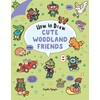 How to Draw Cute Woodland Friends (Volume 8) (Draw Cute