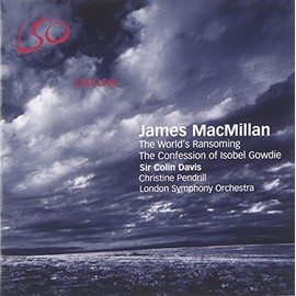 MacMillan - The World's Ransoming; The Confession of Isobel Gowdie (LSO, Davis)