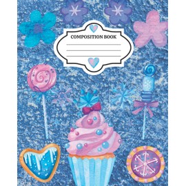 Composition Notebook- Blue Icy Treats: for School, creative writing, note taking, journaling, diary, to gift