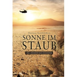 Sonne im Staub: Teil 1 Rückkehr nach Afghanistan