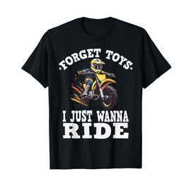 Forget toys i just wanna ride, Kids Dirt Bike T-Shirt