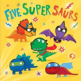 Five Super Saurs - Children's Touch and Feel Sound Book with Superhero Dinosaur Sounds