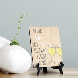 Signs ByLITA Before [name] says “I do,” let’s have a drink or two (2 Glasses), Table Sign with Acrylic Stand (6x8“)