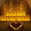 ERNTRNL Quieres Ser Mi Novia - Will You Be My