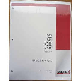 CASE IH D35, D40, D45, DX35, DX40, DX45 Tractor Workshop Repair Service Manual - Part Number # 86619355