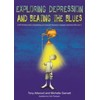 Exploring Depression, and Beating the Blues: A CBT Self-Help Guide