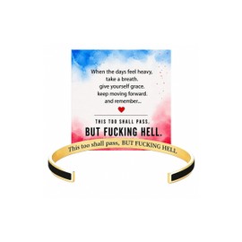 This Too Shall Pass Mantra Cuff Bracelet for Women, BUT FUKING HELL Inspirational Hidden Message Bangle Stainless Steel Engarved Adjustable Open Encouragement Gifts for Friends Sister Coworker (Gold+Black)