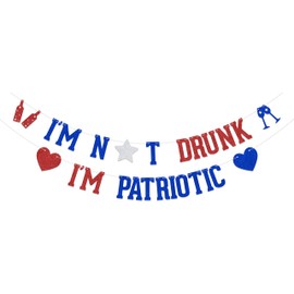 I'm Not Drunk I'm Patriotic Banner, God Bless American, Happy 4th of July Decorations, Stars Stripes Patriotic Decorations for Independent Day Party Decor Red Blue Silver Glitter