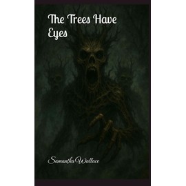 The Trees Have Eyes