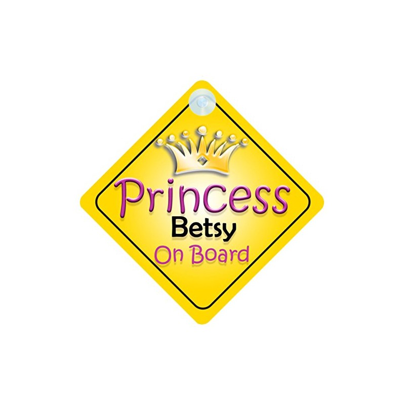 Princess Betsy On Board Girl Car Sign Child/Baby Gift/Present 002