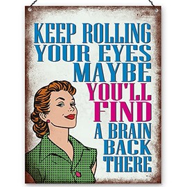 Dorothy Spring Keep Rolling Your Eyes Maybe You'll Find A Brain Back There Sarcastic Funny Quote Pop Art Retro Metal Sign Wall Plaque Decoration15x20cm