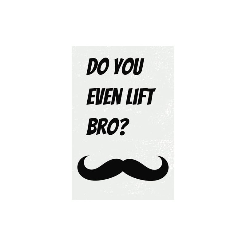 Do You Even Lift Bro: Blank notepad gift for the